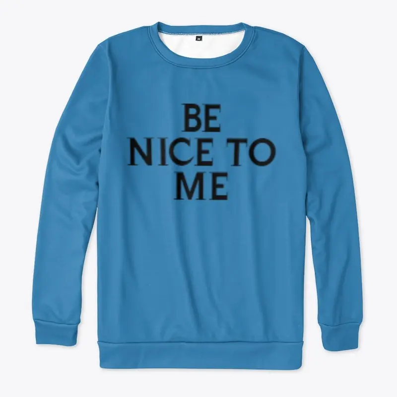 Be Nice To Me