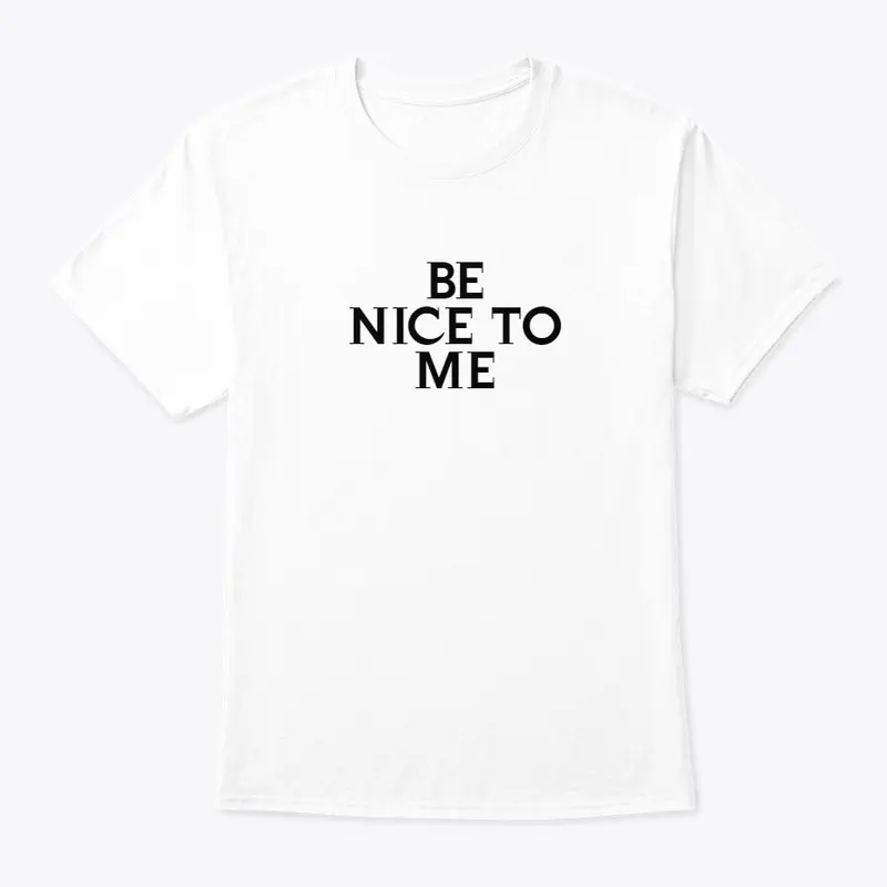 Be Nice To Me